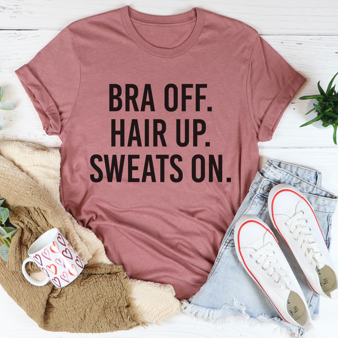 Bra Off Hair Up Sweats On T-Shirt-3