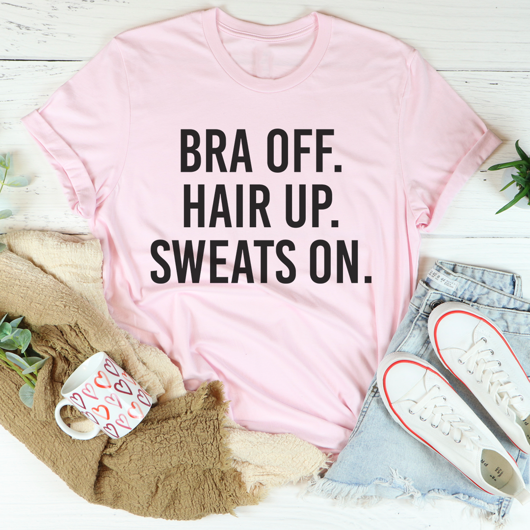 Bra Off Hair Up Sweats On T-Shirt-1