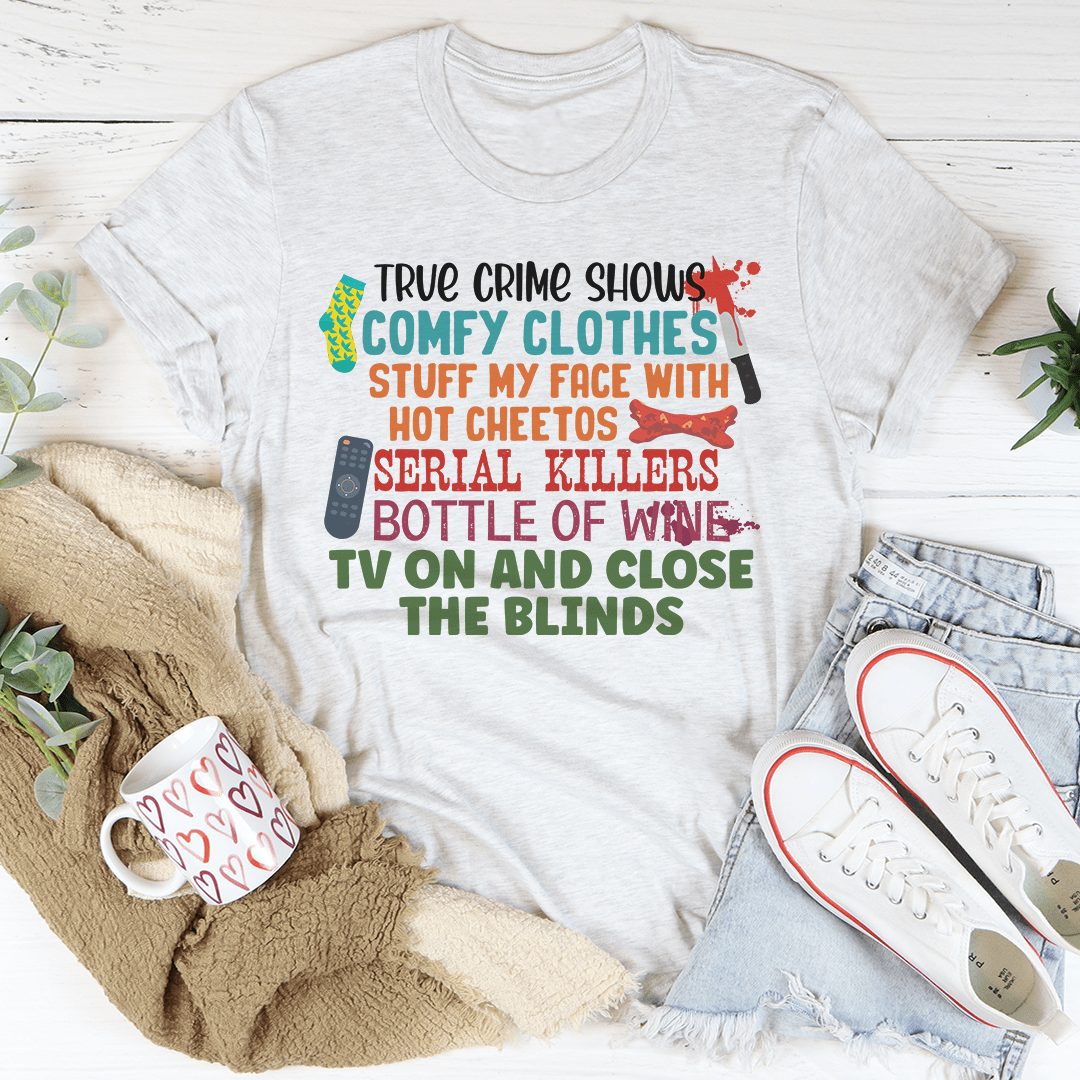 True Crime Shows Comfy Clothes Bottle Of Wine Tee-0