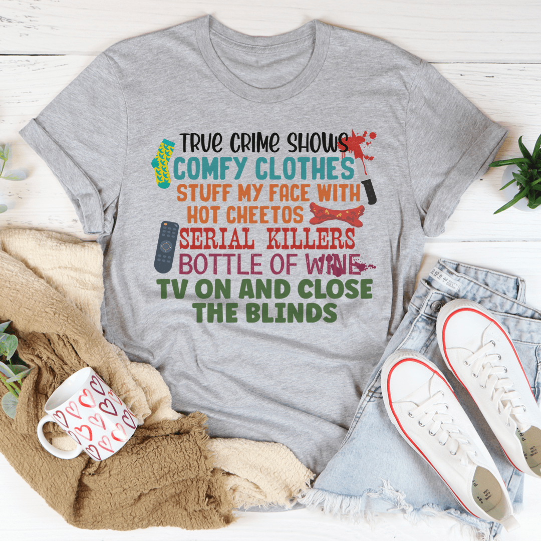 True Crime Shows Comfy Clothes Bottle Of Wine Tee-1
