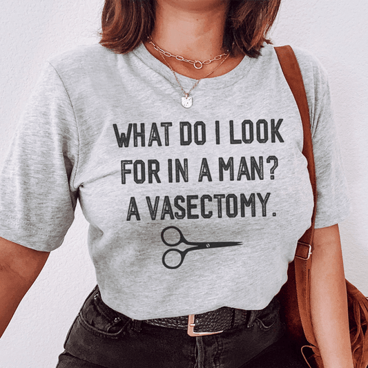 What Do I Look For In A Man Tee-0