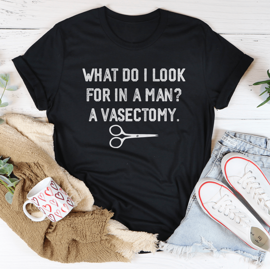 What Do I Look For In A Man Tee-1